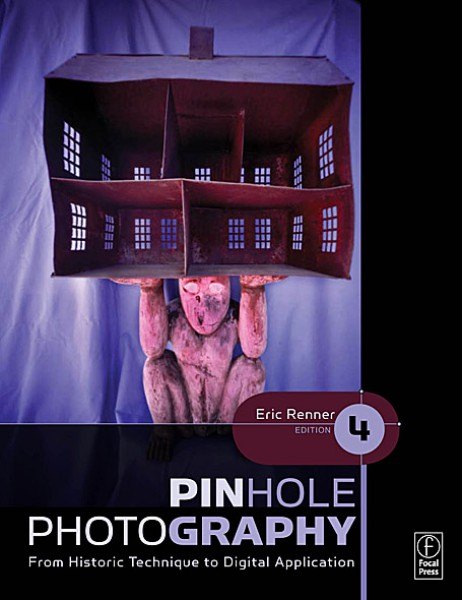 Focal Press Focal Press Pinhole Photography, Fourth Edition by E Renner